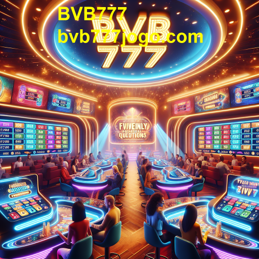 Descubra a Diversão da Categoria 'Perguntas Frequentes' no BVB777