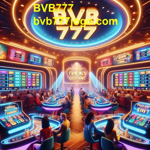 Descubra a Diversão da Categoria 'Perguntas Frequentes' no BVB777